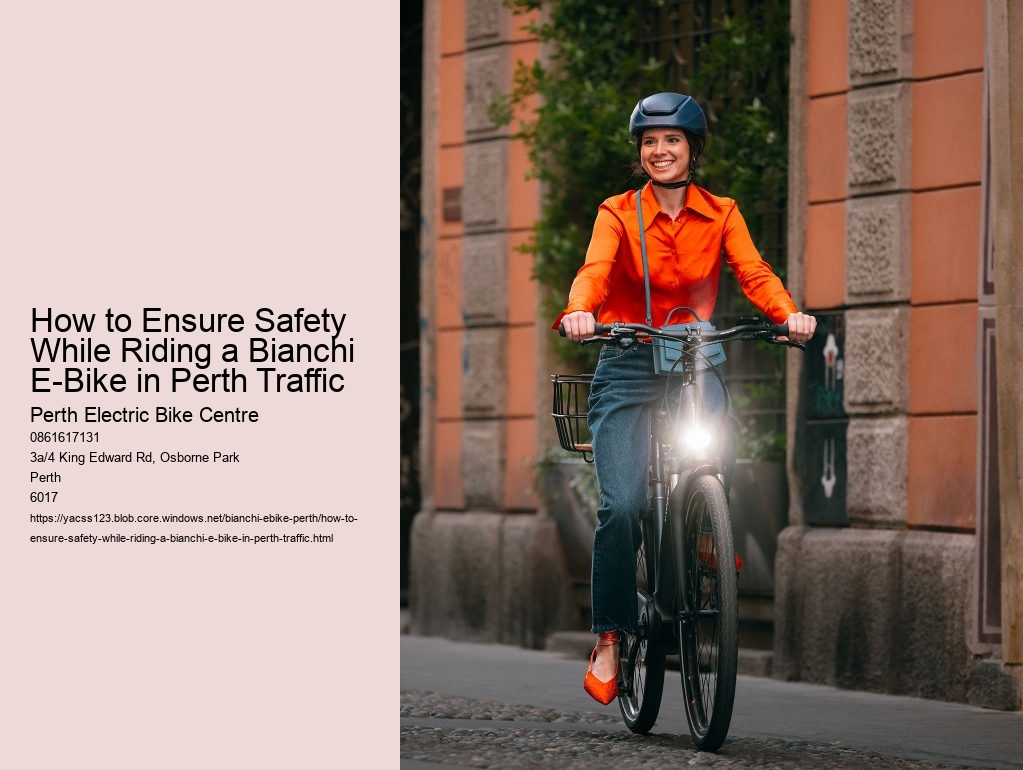 How to Ensure Safety While Riding a Bianchi E-Bike in Perth Traffic