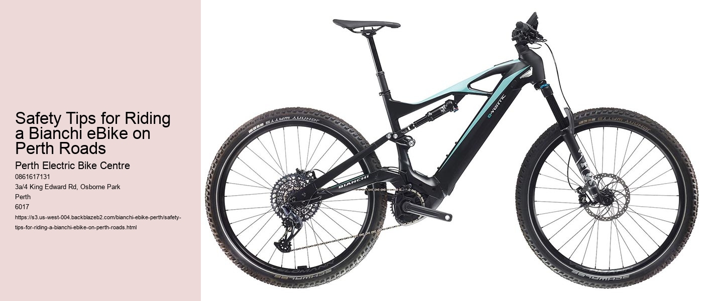 Safety Tips for Riding a Bianchi eBike on Perth Roads   
