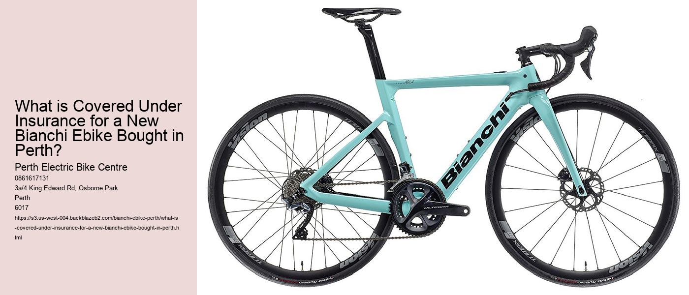 What is Covered Under Insurance for a New Bianchi Ebike Bought in Perth? 