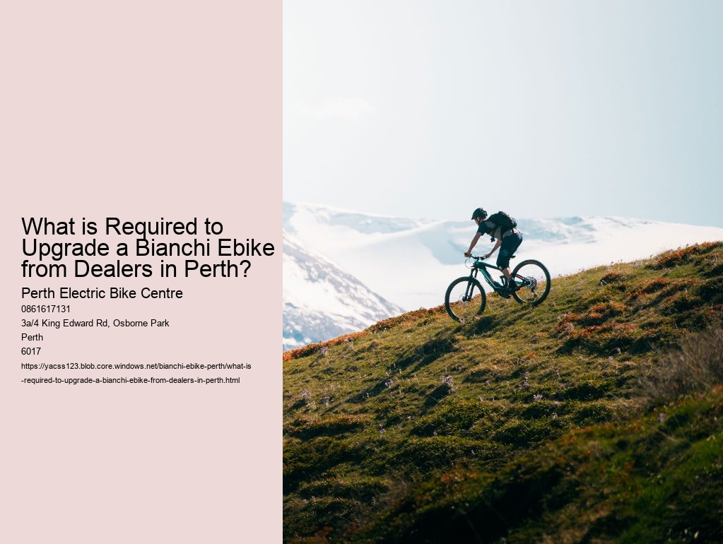 What is Required to Upgrade a Bianchi Ebike from Dealers in Perth?