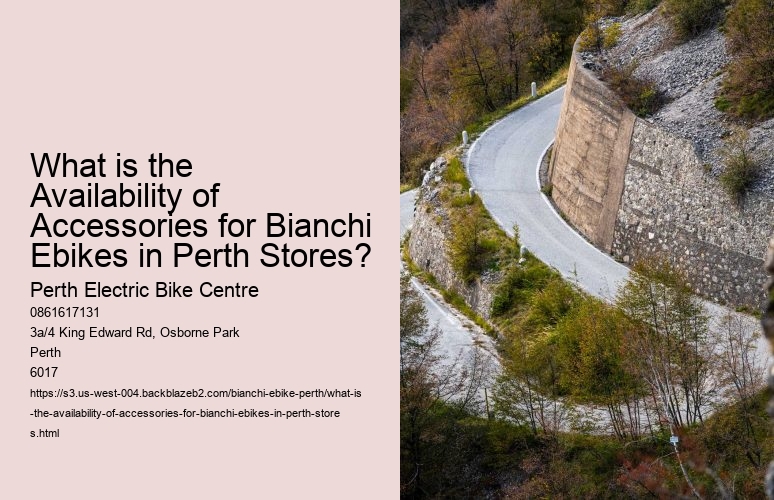 What is the Availability of Accessories for Bianchi Ebikes in Perth Stores?