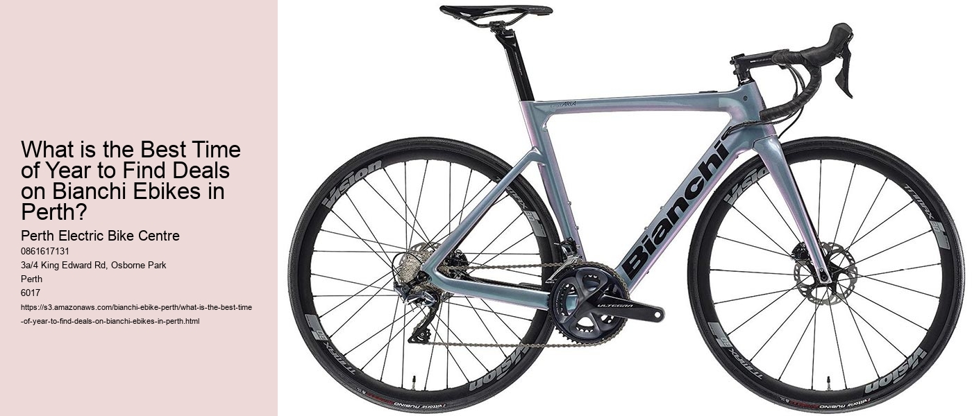 What is the Best Time of Year to Find Deals on Bianchi Ebikes in Perth?