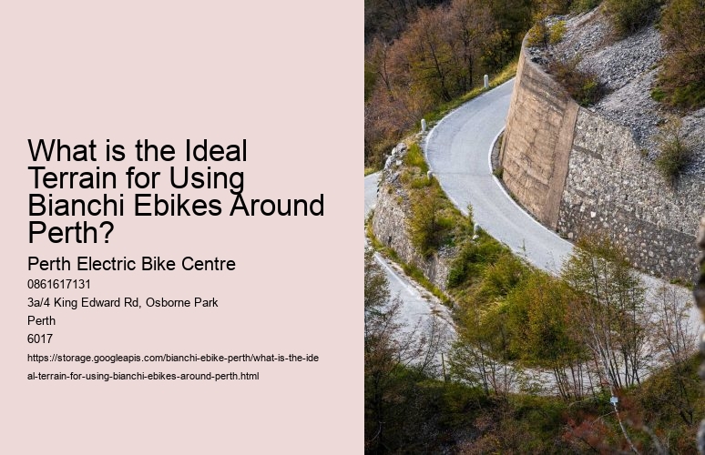 What is the Ideal Terrain for Using Bianchi Ebikes Around Perth?