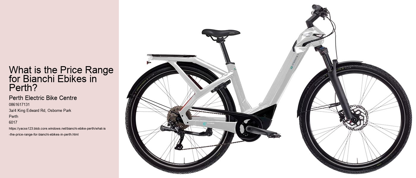 What is the Price Range for Bianchi Ebikes in Perth?