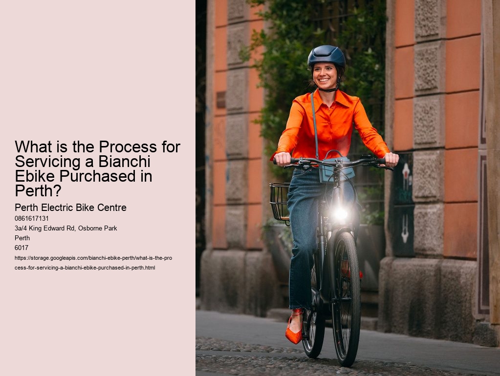 What is the Process for Servicing a Bianchi Ebike Purchased in Perth?