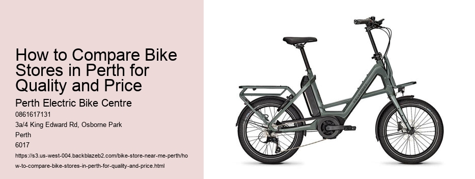 How to Compare Bike Stores in Perth for Quality and Price