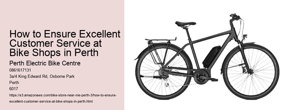 How to Ensure Excellent Customer Service at Bike Shops in Perth