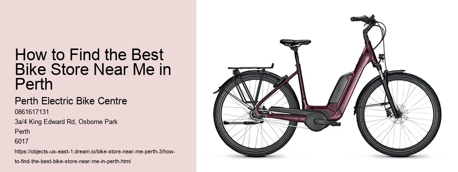 How to Find the Best Bike Store Near Me in Perth