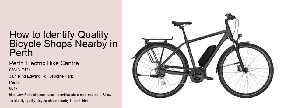 How to Identify Quality Bicycle Shops Nearby in Perth