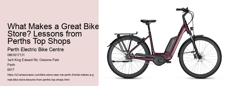 What Makes a Great Bike Store? Lessons from Perths Top Shops