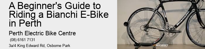 A Beginner's Guide to Riding a Bianchi E-Bike in Perth   