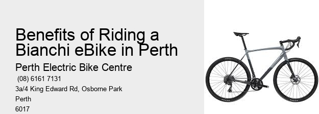 Benefits of Riding a Bianchi eBike in Perth