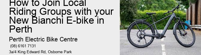 How to Join Local Riding Groups with your New Bianchi E-bike in Perth 