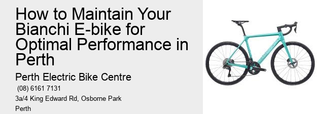 How to Maintain Your Bianchi E-bike for Optimal Performance in Perth