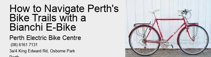 How to Navigate Perth's Bike Trails with a Bianchi E-Bike