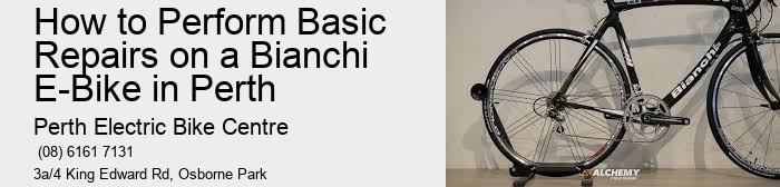 How to Perform Basic Repairs on a Bianchi E-Bike in Perth  