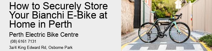 How to Securely Store Your Bianchi E-Bike at Home in Perth  