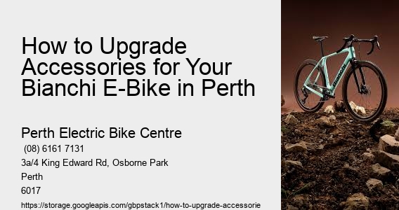 How to Upgrade Accessories for Your Bianchi E-Bike in Perth  