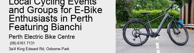 Local Cycling Events and Groups for E-Bike Enthusiasts in Perth Featuring Bianchi 