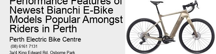 Performance Features of Newest Bianchi E-Bike Models Popular Amongst Riders in Perth