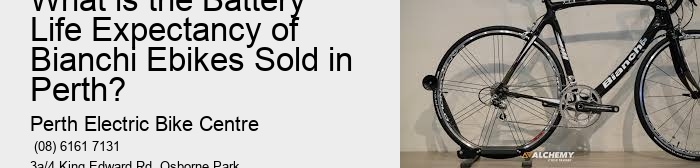 What is the Battery Life Expectancy of Bianchi Ebikes Sold in Perth?