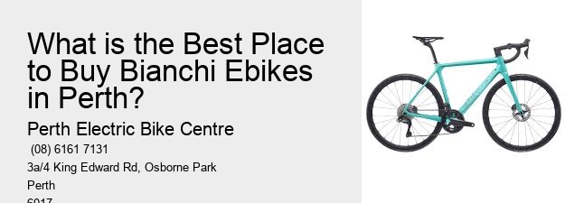 What is the Best Place to Buy Bianchi Ebikes in Perth?  