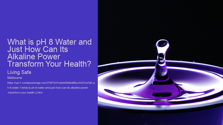What is pH 8 Water and Just How Can Its Alkaline Power Transform Your Health?