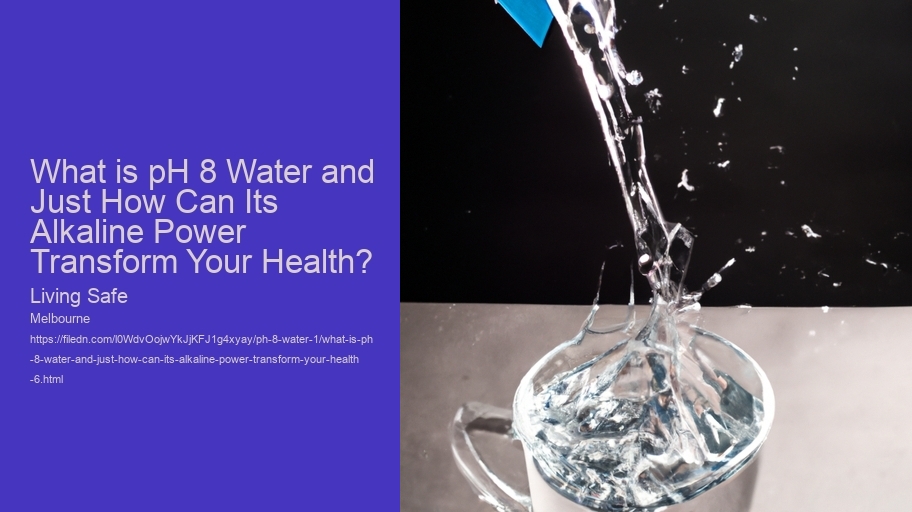What is pH 8 Water and Just How Can Its Alkaline Power Transform Your Health?