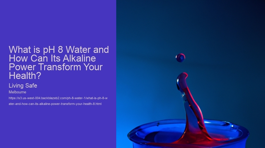 What is pH 8 Water and How Can Its Alkaline Power Transform Your Health?